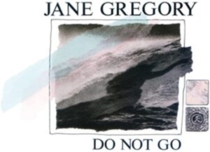 Jane Gregory - Do Not Go in the group VINYL / Klassiskt,Övrigt at Bengans Skivbutik AB (4129402)