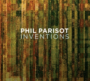 Phil Parisot - Inventions in the group CD / Jazz at Bengans Skivbutik AB (4129960)
