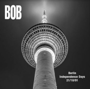 Bob - Berlin Independence Day 21/10/1991 in the group CD / Rock at Bengans Skivbutik AB (4131561)