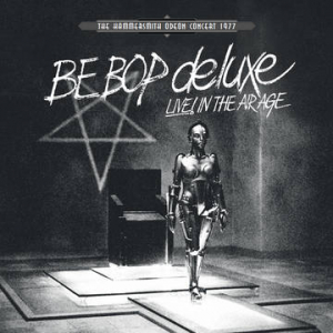 Be Bop Deluxe - Live! In The Air Age: Hammersmith Odeon Concert 1977 (White Vinyl) i gruppen VI TIPSAR / Record Store Day / RSD 2022 - Part 2 hos Bengans Skivbutik AB (4133074)