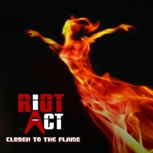 Riot Act - Closer To The Flame in the group CD / Hårdrock/ Heavy metal at Bengans Skivbutik AB (4133796)
