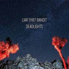 Liar Thief Bandit - Deadlights in the group OTHER / Startsida Vinylkampanj at Bengans Skivbutik AB (4134535)
