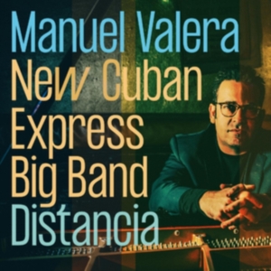 Valera Manuel New Cuban Express Big - Distancia in the group CD / Jazz at Bengans Skivbutik AB (4134544)