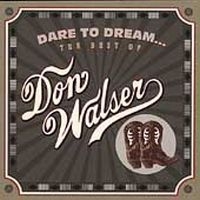 Walser Don - Dare To Dream: The Best Of Don Wals in the group CD / Blues at Bengans Skivbutik AB (4134594)