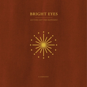 Bright Eyes - Letting Off The Happiness: A Compan in the group OTHER / -Start FS at Bengans Skivbutik AB (4134625)
