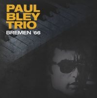 Bley Paul Trio - Live In Bremen 1966 in the group VINYL / Jazz at Bengans Skivbutik AB (4135740)
