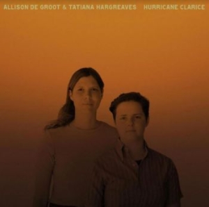 De Groot Allison & Tatiana Hargreav - Hurricane Clarice in the group VINYL / Worldmusic/ Folkmusik at Bengans Skivbutik AB (4135776)