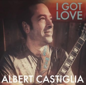 Albert Castiglia - I Got Love in the group CD / Jazz/Blues at Bengans Skivbutik AB (4135831)