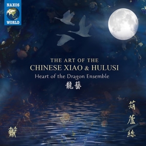 Heart Of The Dragon Ensemble - The Art Of The Chinese Xiao & Hulus in the group CD / World Music at Bengans Skivbutik AB (4136288)