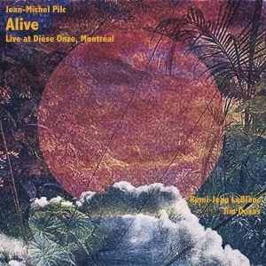 Pilc Jean-Michel - Alive: Live At Diese Onze, Montreal in the group CD / Jazz at Bengans Skivbutik AB (4138403)