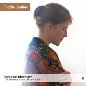 Soulard Elodie - Tchaikovsky: The Seasons in the group CD / Klassiskt,Övrigt at Bengans Skivbutik AB (4139131)