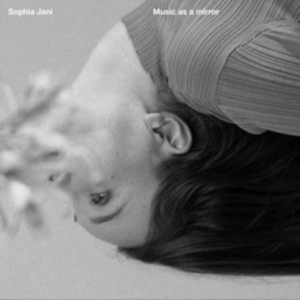 Jani Sophia - Music As A Mirror in the group CD / Klassiskt at Bengans Skivbutik AB (4139299)