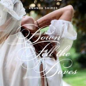 Shires Amanda - Down Fell The Doves in the group Minishops / Amanda Shires at Bengans Skivbutik AB (4139733)