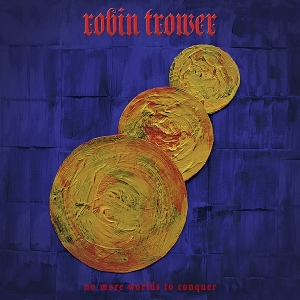 Robin Trower - No More Worlds To Conquer in the group CD / Pop-Rock at Bengans Skivbutik AB (4139745)
