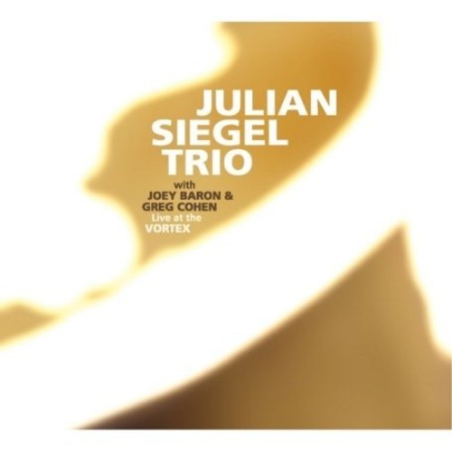 Julian Siegel Trio - Live At The Vortex in the group CD / Jazz/Blues at Bengans Skivbutik AB (4142632)