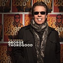 George Thorogood - The Original in the group CD / Pop-Rock at Bengans Skivbutik AB (4142744)