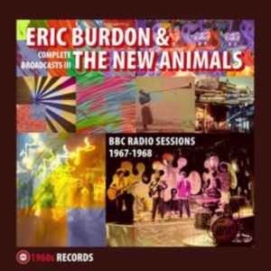 Burdon Eric & The New Animals - Complete Broadcasts Iii - Bbc Radio in the group CD / Pop at Bengans Skivbutik AB (4143414)