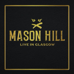 Mason Hill - Live In Glasgow in the group CD / Pop-Rock at Bengans Skivbutik AB (4143465)