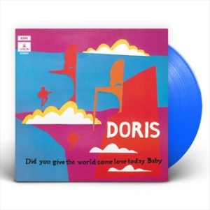 Doris - Did You Give The World Some Love Today, Baby (Ltd Blue Vinyl) in the group VINYL / Pop-Rock at Bengans Skivbutik AB (4143631)