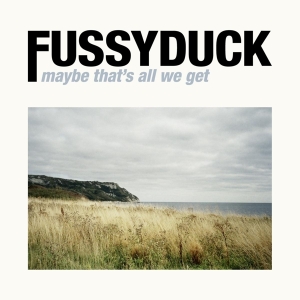 Fussyduck - Maybe That's All We Get in the group CD / Jazz at Bengans Skivbutik AB (4146170)