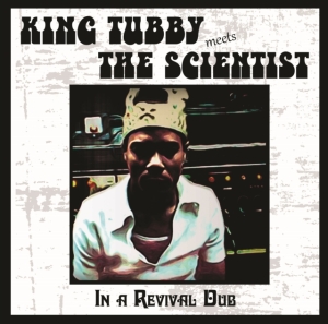 King Tubby Meets Scientist - In A Revival Dub in the group Labels /  at Bengans Skivbutik AB (4146238)