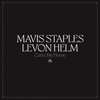 Mavis Staples & Levon Helm - Carry Me Home (Clear Vinyl) in the group Minishops / Mavis Staples at Bengans Skivbutik AB (4147287)