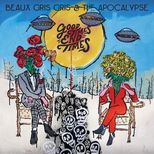 Beaux Gris Gris & The Apocalypse - Good Times End Times in the group CD / Jazz/Blues at Bengans Skivbutik AB (4147816)