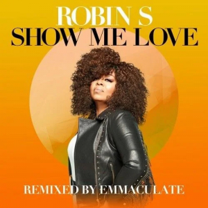 Robin S - Show Me Love in the group OUR PICKS /  at Bengans Skivbutik AB (4150272)