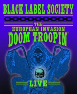 Black Label Society - The European Invasion: Doom Troopin in the group MUSIK / Musik Blu-Ray / Hårdrock/ Heavy metal at Bengans Skivbutik AB (4150500)