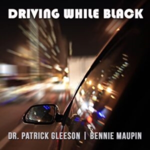 Maupin Bennie & Dr. Patrick Gleeson - Driving While Black in the group CD / Julmusik,Övrigt at Bengans Skivbutik AB (4150786)
