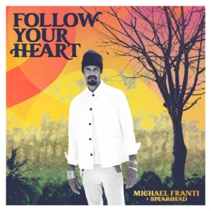 Franti Michael & Spearhead - Follow Your Heart in the group VINYL / World Music at Bengans Skivbutik AB (4153054)