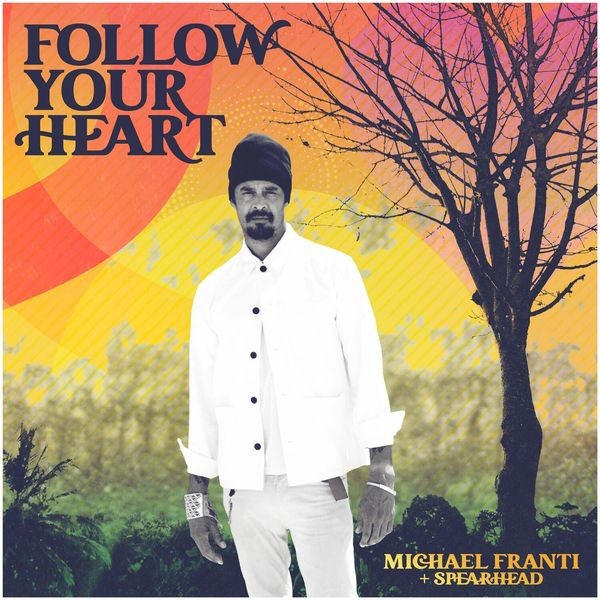 Michael Franti And Spearhead - Follow Your Heart in the group VINYL / Worldmusic/ Folkmusik at Bengans Skivbutik AB (4153054)
