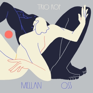 Trio Rop - Mellan Oss in the group CD / Svensk Folkmusik,World Music at Bengans Skivbutik AB (4153354)