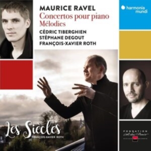 Tiberghien / Degout / Les Siecles / Roth - Ravel Concertos Pour Piano - Melodies in the group CD / Klassiskt,Övrigt at Bengans Skivbutik AB (4153363)