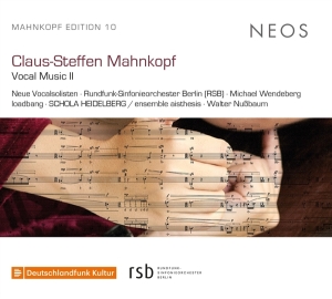 Neue Vocalsolisten - Claus-Steffen Mahnkopf Vocal Music in the group CD / Klassiskt at Bengans Skivbutik AB (4153998)