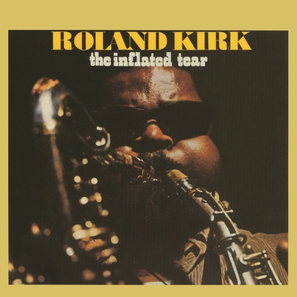 Roland Kirk - Inflated Tear in the group CD / Bestsellers at Bengans Skivbutik AB (4154543)