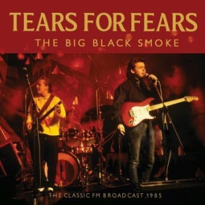Tears For Fears - Big Black Smoke (Live Broadcast 198 in the group CD / Pop at Bengans Skivbutik AB (4156856)