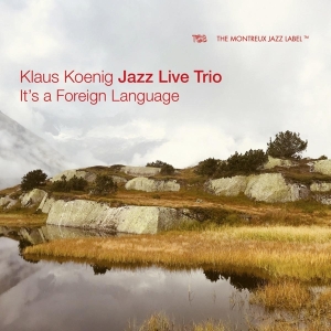 Koenig Klaus -Jazz Live Trio- - It's A Foreign Language in the group CD / Jazz at Bengans Skivbutik AB (4157269)