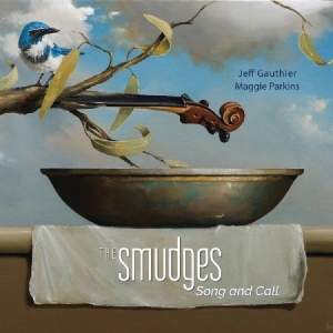 Jeff Gauthier Maggie Parkins - The Smudges - Song And Call in the group CD / Jazz/Blues at Bengans Skivbutik AB (4157803)