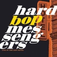 Hard Bop Messengers - Live At The Last Hotel in the group VINYL / Jazz/Blues at Bengans Skivbutik AB (4158617)