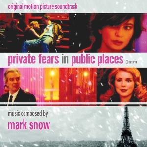 Mark Snow - Private Fears In Public Places (Coeurs) in the group CD / Film-Musikal at Bengans Skivbutik AB (4158818)