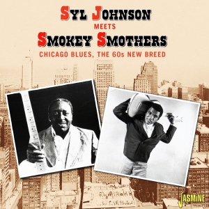 Johnson Syl - Meets Smokey Smothers: Chicago Blues, The 60'S New Breed in the group CD / Blues,Jazz at Bengans Skivbutik AB (4160773)