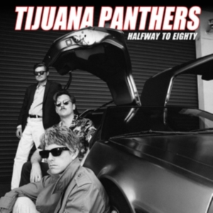 Tijuana Panthers - Halfway To Eighty in the group CD at Bengans Skivbutik AB (4162804)