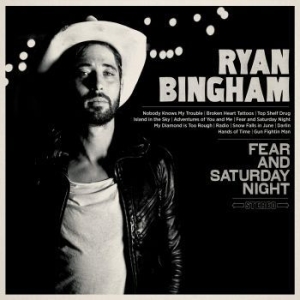 Bingham Ryan - Fear And Saturday Night in the group VINYL / Rock at Bengans Skivbutik AB (4162998)