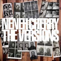 Neneh Cherry - The Versions i gruppen CD / Pop-Rock hos Bengans Skivbutik AB (4163197)