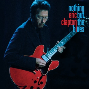 Eric Clapton - Nothing But The Blues in the group CD / Pop-Rock at Bengans Skivbutik AB (4163202)