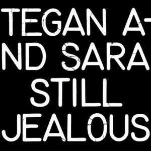 Tegan And Sara - Still Jealous in the group VINYL / Pop-Rock at Bengans Skivbutik AB (4163354)