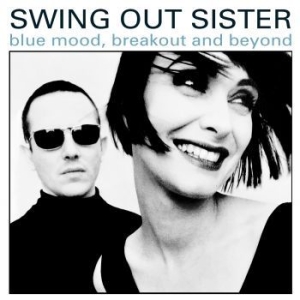 Swing Out Sister - Blue Mood, Breakout And Beyond - Th in the group CD / Pop-Rock at Bengans Skivbutik AB (4164562)