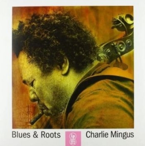 Mingus Charlie - Blues & Roots in the group OTHER / -Start LCV at Bengans Skivbutik AB (4164605)