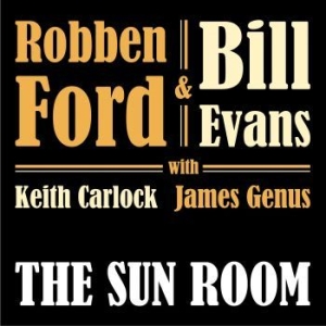 Robben Ford & Bill Evans - The Sun Room in the group VINYL / Rock at Bengans Skivbutik AB (4165566)